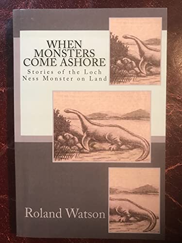When Monsters Come Ashore: Stories of the Loch Ness Monster on Land von CreateSpace Independent Publishing Platform